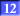 12